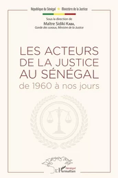 Les acteurs de la justice au Sénégal de 1960 à nos jours