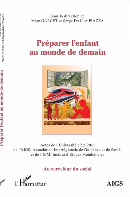 Préparer l'enfant au monde de demain - Serge Dalla Piazza, Marc Garcet - Editions L'Harmattan