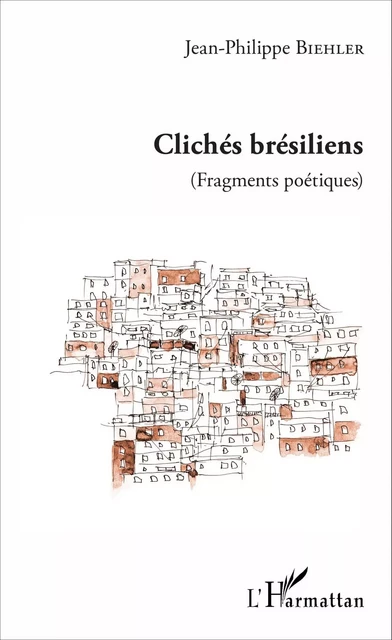 Clichés brésiliens -  Biehler jean philippe - Editions L'Harmattan