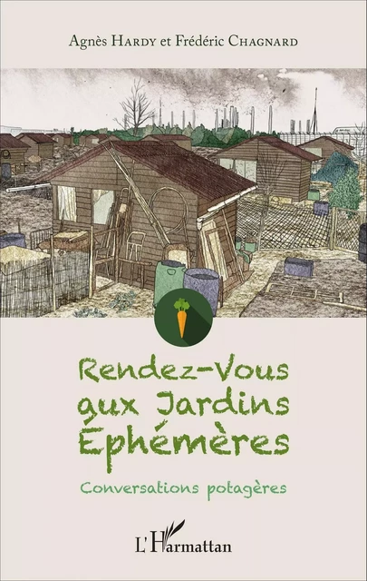 Rendez-vous aux Jardins Éphémères - Frédéric Chagnard, Agnès Hardy - Editions L'Harmattan