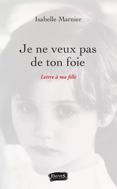 Je ne veux pas de ton foie - Isabelle Marnier - Fauves editions