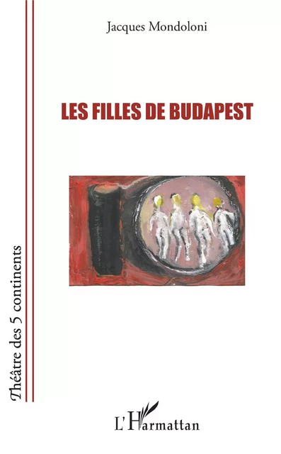 Les filles de Budapest - Jacques Mondoloni - Editions L'Harmattan