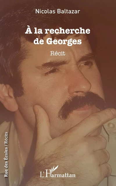 À la recherche de Georges - Nicolas Baltazar - Editions L'Harmattan