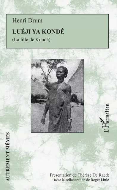 Luéji ya Kondé - Roger Little, Thérèse De Raedt - Editions L'Harmattan