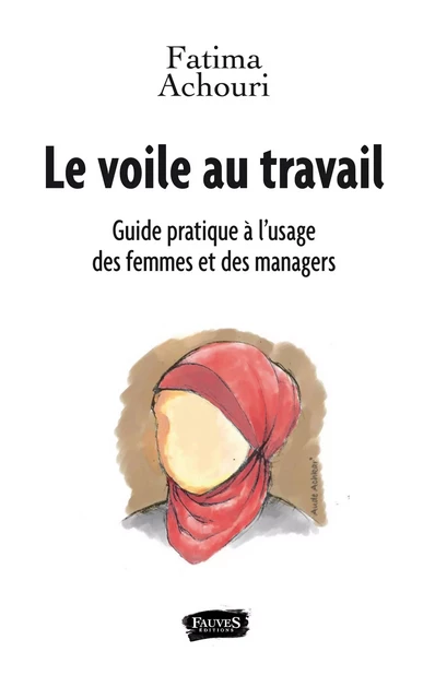 Le voile au travail - Fatima Achouri - Fauves editions