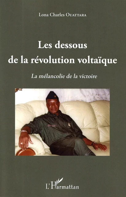 Les dessous de la révolution voltaïque - Lona Charles Ouattara - Editions L'Harmattan