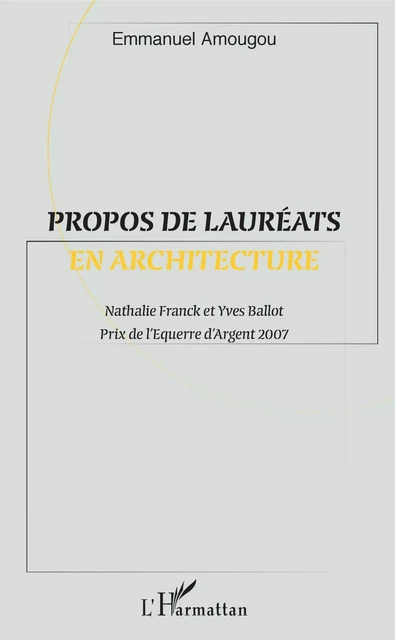 Propos de lauréats en architecture - Emmanuel Amougou - Editions L'Harmattan