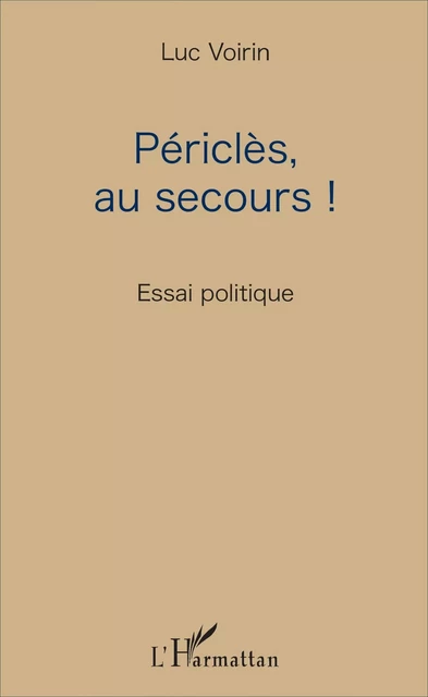 Périclès, au secours ! - Luc Voirin - Editions L'Harmattan