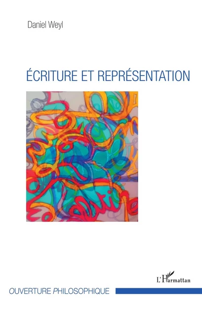 Ecriture et représentation -  Weyl daniel - Editions L'Harmattan