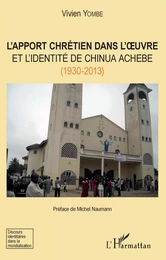 L'apport chrétien dans l'oeuvre et l'identité de Chinua Achebe (1930-2013)