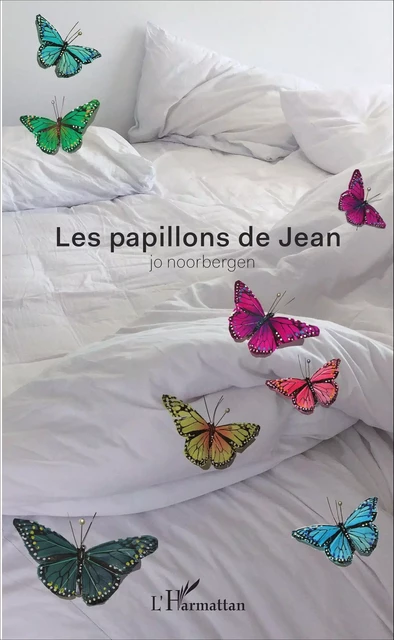 Les papillons de Jean - Jo Noorbergen - Editions L'Harmattan