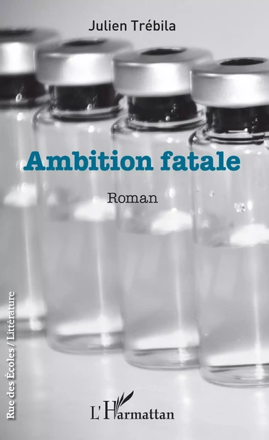 Ambition fatale - Julien Trébila - Editions L'Harmattan