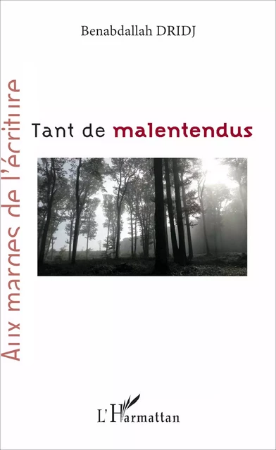 Tant de malentendus - Benabdallah Dridj - Editions L'Harmattan