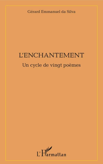 L'enchantement - Gérard Da Silva - Editions L'Harmattan