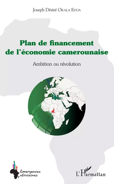 Plan de financement de l'économie camerounaise - Joseph Désiré Okala Edoa - Editions L'Harmattan