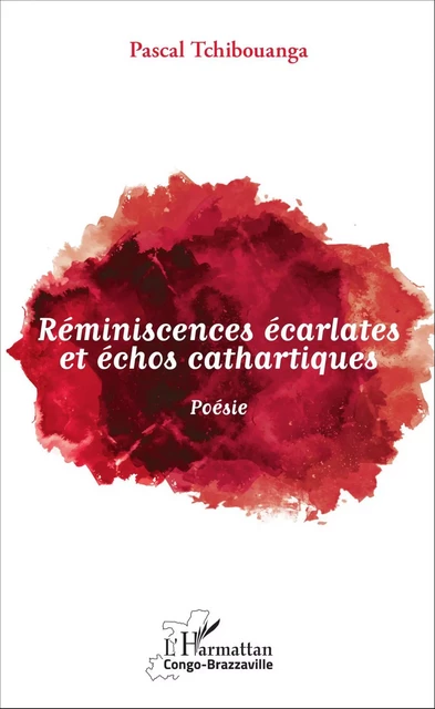 Réminiscences écarlates et échos cathartiques - Pascal Tchibouanga - Editions L'Harmattan