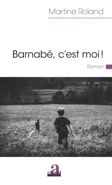 Barnabé, c'est moi ! - Martine Roland - Academia