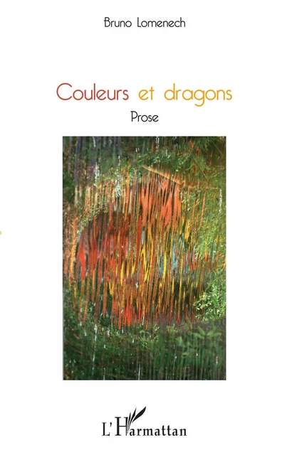 Couleurs et dragons - Bruno Lomenech - Editions L'Harmattan