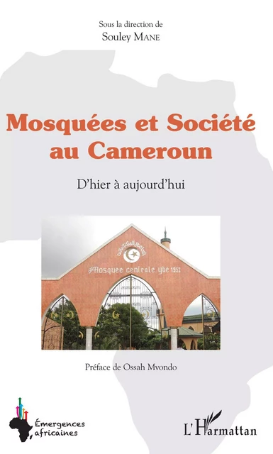 Mosquées et société au Cameroun - Souley Mane - Editions L'Harmattan