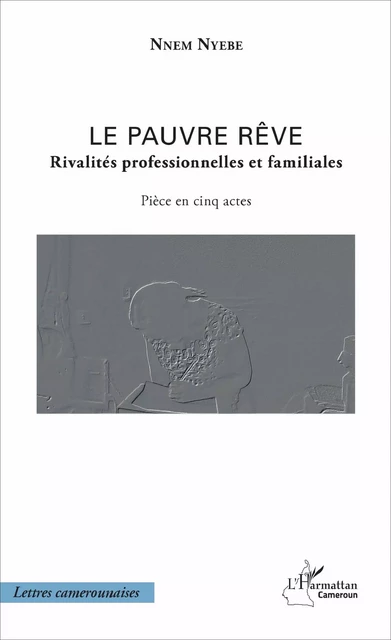 Le pauvre rêve - Nnem Nyebe - Editions L'Harmattan