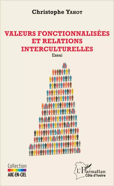 Valeurs fonctionnalisées et relations interculturelles - Christophe Yahot - Editions L'Harmattan