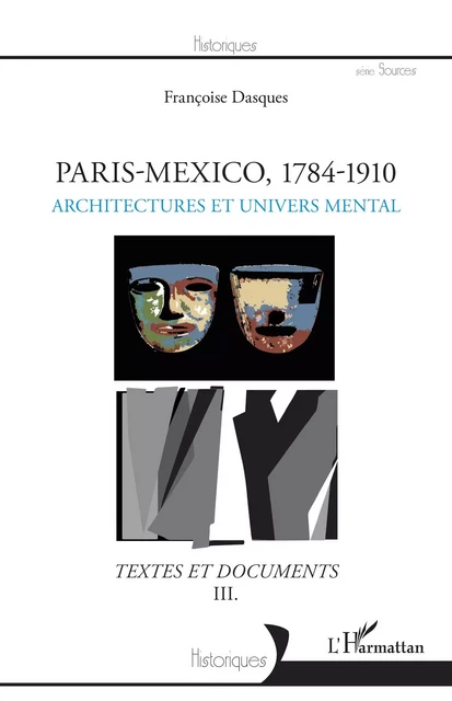 Paris - Mexico, 1784-1910 - Françoise Dasques - Editions L'Harmattan