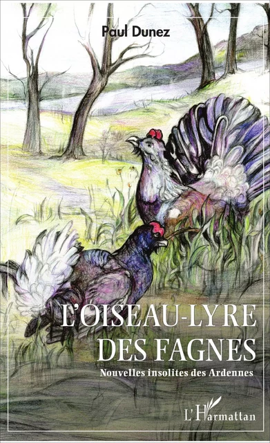 L'Oiseau-lyre des fagnes - Paul Dunez - Editions L'Harmattan