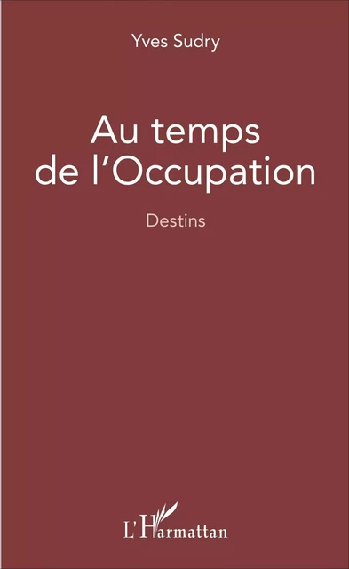 Au temps de l'occupation - Yves Sudry - Editions L'Harmattan