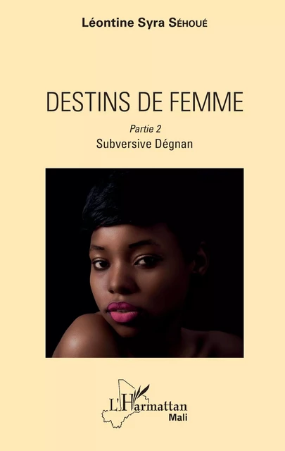 Destins de femme - Léontine Syra Sehoué - Editions L'Harmattan