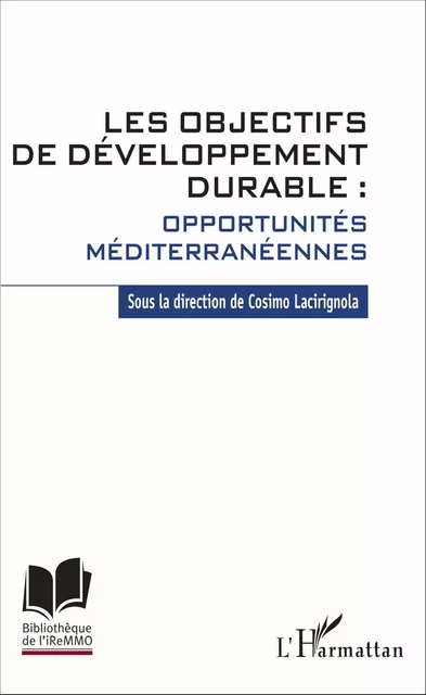 Les objectifs de développement durable : opportunités méditerranéennes - Cosimo Lacirignola - Editions L'Harmattan