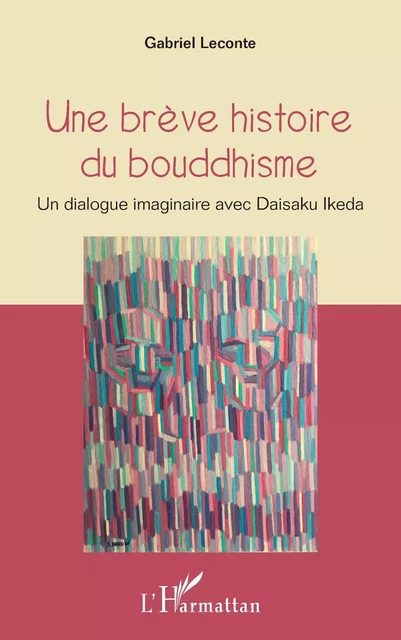 Une brève histoire du bouddhisme - Gabriel Leconte - Editions L'Harmattan