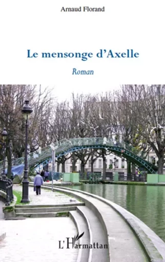 Le mensonge d'Axelle - Arnaud Florand - Editions L'Harmattan