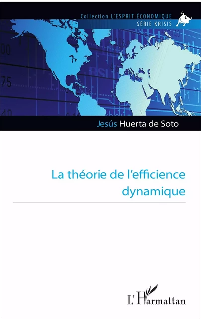 La théorie de l'efficience dynamique - Jesus Huerta De Soto - Editions L'Harmattan