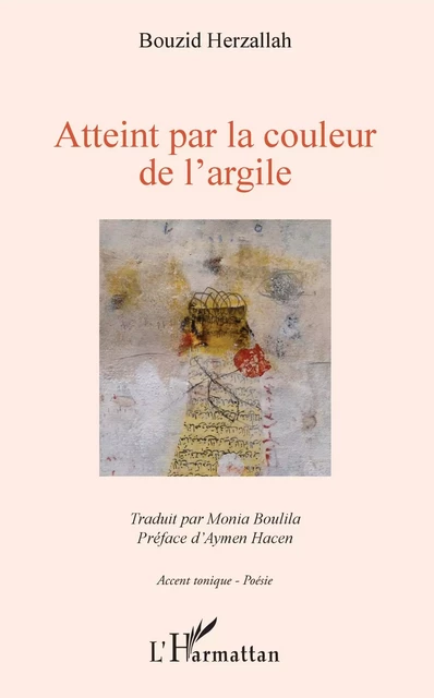 Atteint par la couleur de l'argile - Herzallah Bouzid, Monia Boulila - Editions L'Harmattan