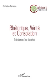 Rhétorique, Vérité et Consolation