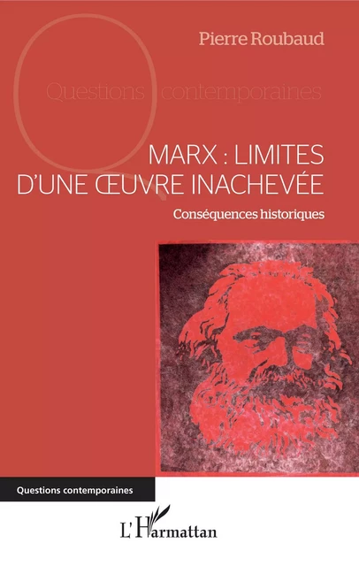 Marx : Limites d'une oeuvre inachevée - Pierre Roubaud - Editions L'Harmattan