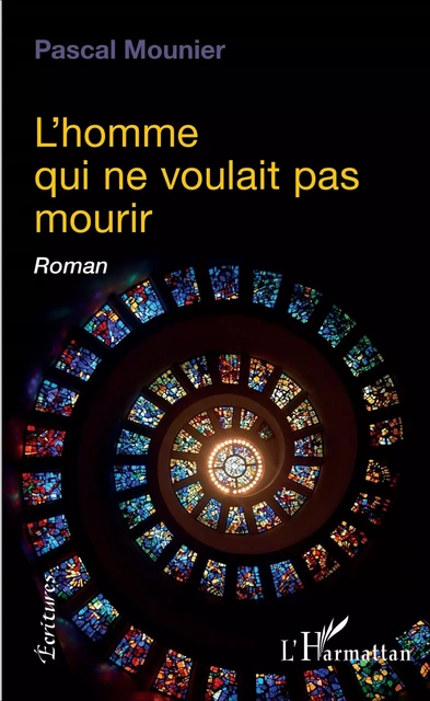 L'homme qui ne voulait pas mourir - Pascal Mounier - Editions L'Harmattan