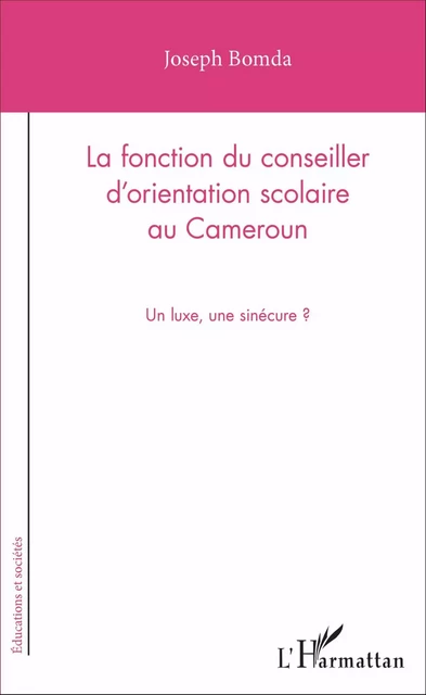 La fonction du conseiller d'orientation scolaire au Cameroun - Joseph Bomda - Editions L'Harmattan