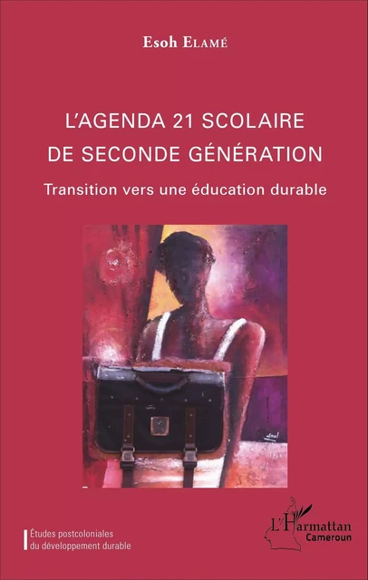 L'agenda 21 scolaire de seconde génération - Esoh Elamé - Editions L'Harmattan