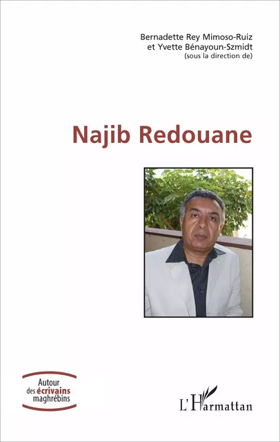 Najib Redouane - Bernadette Rey Mimoso-Ruiz, Yvette Bénayoun-Szmidt - Editions L'Harmattan