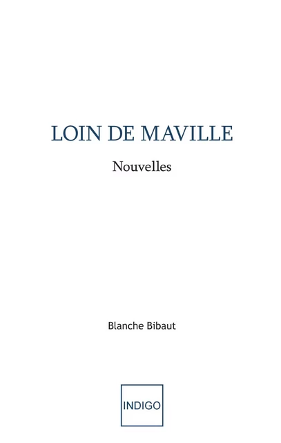 Loin de Maville - Blanche Bibaut - Indigo - Côté femmes