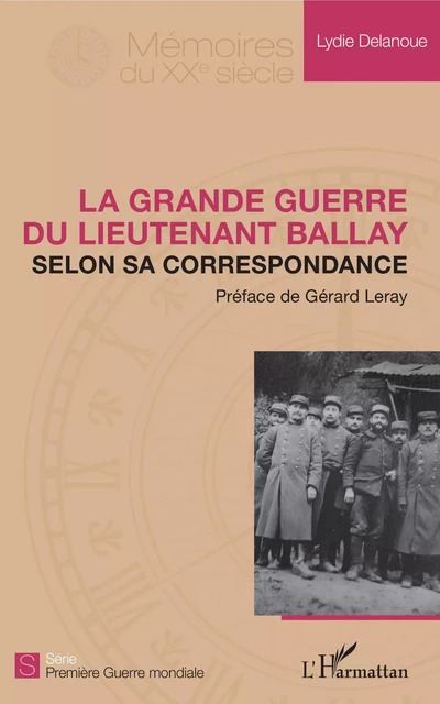 La Grande Guerre du lieutenant Ballay selon sa correspondance - Lydie Delanoue - Editions L'Harmattan