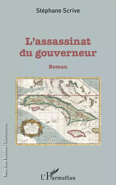 L'assassinat du gouverneur - Stéphane Scrive - Editions L'Harmattan