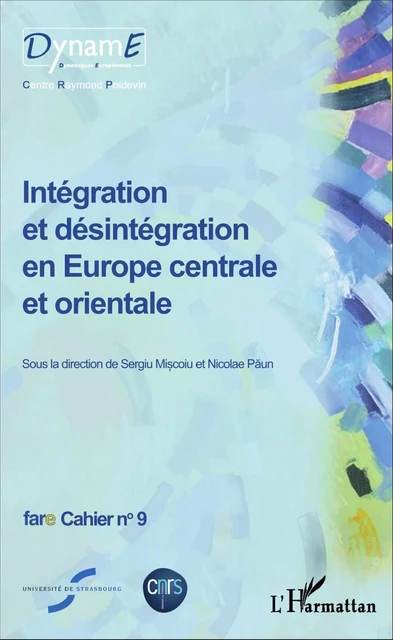 Intégration et désintégration en Europe centrale et orientale - Sergiu Miscoiu, Nicolae Paun - Editions L'Harmattan