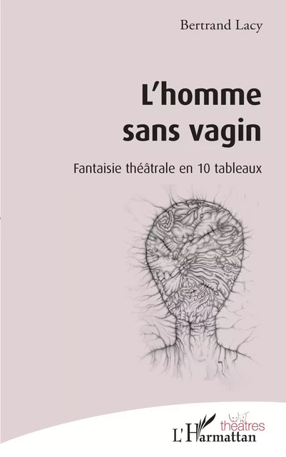 L'Homme sans vagin - Bertrand LACY - Editions L'Harmattan