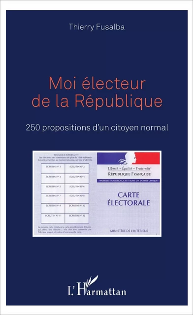 Moi électeur de la République - Thierry Fusalba - Editions L'Harmattan