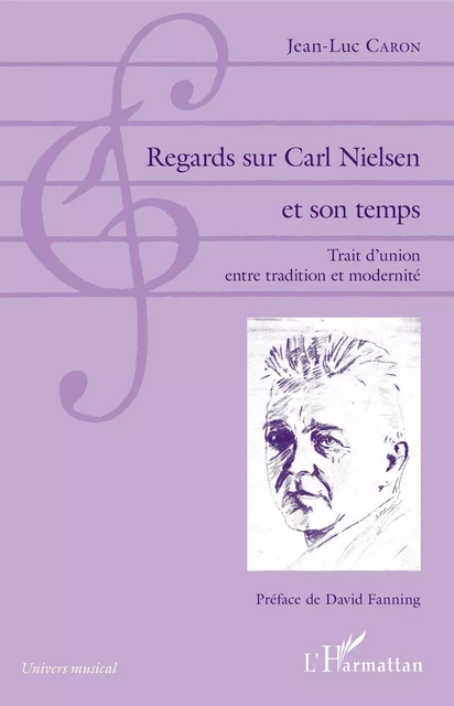 Regards sur Carl Nielsen et son temps - Jean-Luc Caron - Editions L'Harmattan