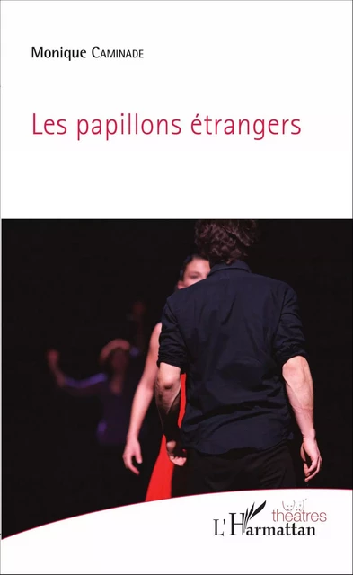 Les papillons étrangers - Monique Caminade - Editions L'Harmattan