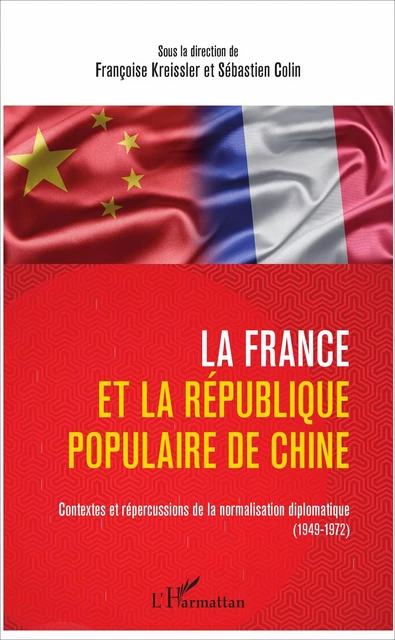 La France et la République populaire de Chine - Françoise Kreissler, Sébastien Colin - Editions L'Harmattan