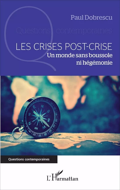 Les crises post-crise - Paul Dobrescu - Editions L'Harmattan